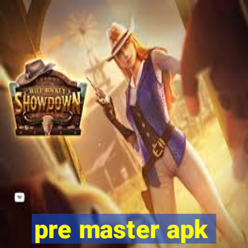 pre master apk